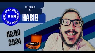 PLAYLISTS DO HABIB  JULHO 2024 [upl. by Capone137]