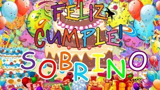 FELIZ CUMPLEAÑOS SOBRINO [upl. by Fredella570]