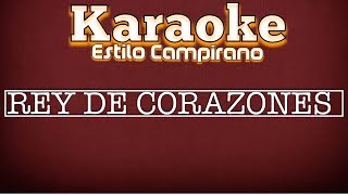 Rey De Corazones  KARAOKE  Estilo Campirano [upl. by Akla]