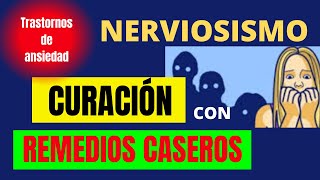 NERVIOSISMO CURACIÓN CON REMEDIOS CASEROS [upl. by Domenech191]