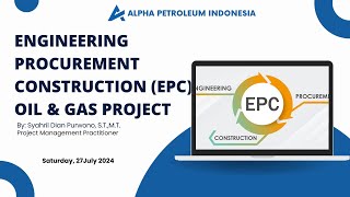 Online Training ENGINEERING PROCUREMENT CONSTRUCTION EPC OIL amp GAS PROJECT by PT Alpha Petroleum [upl. by Esened716]