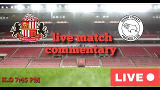 SUNDERLAND V DERBY COUNTY LIVE MATCH COMMENTARY 745 KO [upl. by Caron501]