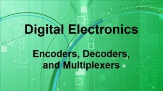 Digital Electronics  Encoders  Decoders  Multiplexors [upl. by Leifeste127]