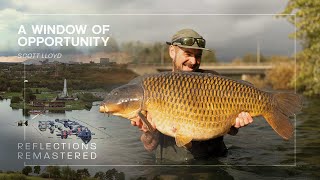 Reflections Remastered  A Window of Opportunity  Scott Lloyd  A Carp Fishing Documentary [upl. by Lough]