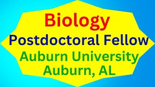 Postdoctoral Fellow Biology Auburn University Auburn AL [upl. by Timon]