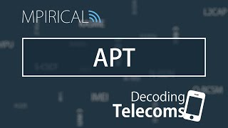 APT  Decoding Telecoms [upl. by Hainahpez]