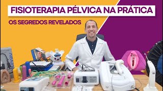 Fisioterapia Pélvica na prática Os Segredos Revelados [upl. by Netsua]