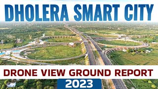 DHOLERA SMART CITY GROUND REPORT 2023  DRONE VIEW [upl. by Flori911]