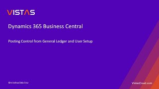 Dynamics 365 Business Central  Posting Control from General Ledger and User Setup [upl. by Anerul]