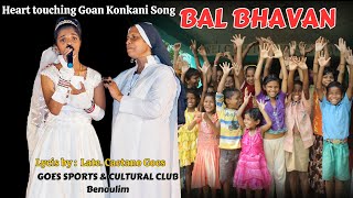 BAL BHAVAN A Heart touching Konkani Song written by late Caetano Goes  GOES SPORTS amp CULTURAL CLUB [upl. by Blinny718]