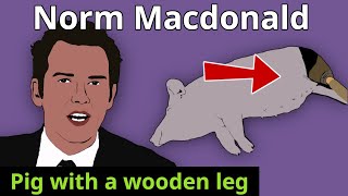 Norm Macdonald on Late Night with Conan OBrien Pig with wooden leg joke Animated [upl. by Atteuqcaj]