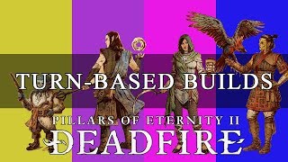 Pillars Of Eternity 2 Deadfire 5 MORE TurnBased Combat Builds [upl. by Errised]