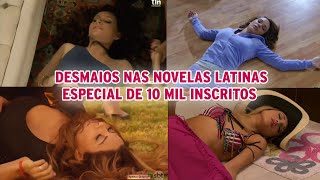 Desmaios nas Novelas Latinas  Especial de 10 Mil Inscritos [upl. by Yrral]