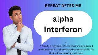 How to SAY and USE ALPHA INTERFERON [upl. by Lleynod]