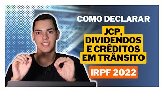 IRPF 2022 COMO DECLARAR PROVENTOS JCP DIVIDENDOS E CRÉDITOS EM TRÂNSITO [upl. by Mairym]