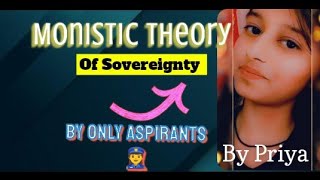 Monistic theory Sovereignty  By Priya Yadav  aspirants [upl. by Jenni]