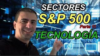 Sectores del SampP 500 TECNOLOGÍA Parte 11 [upl. by Aloiv]