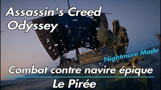 Assassins Creed Odyssey  Le Pirée  Navire épique Boss Nightmare PS4 [upl. by Ynatsyd]