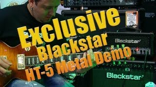 Exclusive Blackstar HT5 Metal Series Amplifier Demo [upl. by Ytisahc]