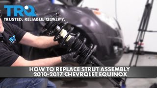 How to Replace Strut Assembly 20102017 Chevrolet Equinox [upl. by Jammal]