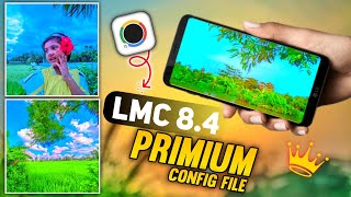 সেরা ছয়টি প্রিমিয়াম কনফিগ Best premium colourful config file download freeGcam download LMC84 [upl. by Relyhs316]