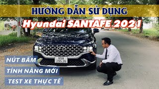 Hướng Dẫn Sử Dụng Xe SANTAFE 2021 Cao Cấp Máy Dầu Xăng  Nút Bấm Tính Năng Mới Test Xe Thực Tế [upl. by Lugo648]