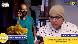 NEW Ep 4214  Gokuldham Walo ko Bhari Pada Danav se Panga Lena  Taarak Mehta Ka Ooltah Chashmah [upl. by Nuawaj]