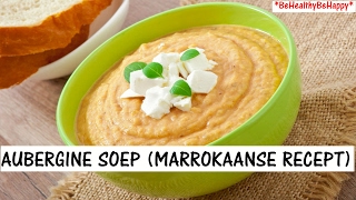 AUBERGINE SOEP MAROKKAANSE RECEPT [upl. by Erica459]