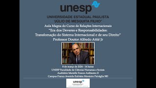 Aula Magna Relações Internacionais UNESP FCHS Alfredo Attié quotEra dos Deveres e Responsabilidadesquot [upl. by Arrej322]