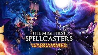 The Most Powerful SPELLCASTERS in Warhammer  Lore  Total War Warhammer 3 [upl. by Loris]