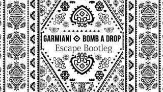 Garmiani  Bomb a drop Escape bootleg Extended mix [upl. by Nottarts]