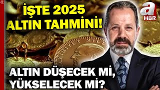 Altın Düşecek Mi Yükselecek Mi İslam Memiş 2025 Hedefini Açıkladı  A Haber [upl. by Lleynod]