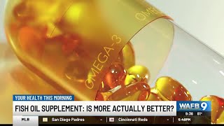 YOUR HEALTH Fish oil supplement Is more actually better [upl. by Braynard57]