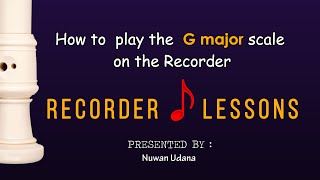 How to Play the G major Scale on the Recorder  RECORDER Lessons [upl. by Sukey]