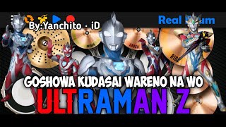 Goshowa Kudasai Wareno Na Wo Ultraman Z Opening Real Drum Cover [upl. by Allehs]