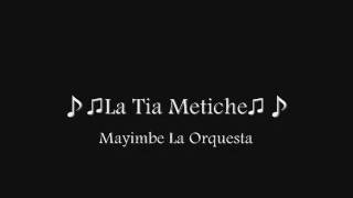 ♪♫La Tia Metiche♫♪ Mayimbe La Orquesta [upl. by Darin495]