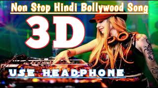 3D Song DJ  3D Songs Hindi  Best Bollywood Songs Hindi  8D Songs Sound effects [upl. by Rodrigo]