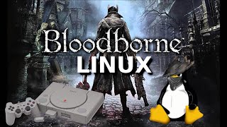 Bloodborne PSX  Linux Install amp Gameplay [upl. by Libbna]