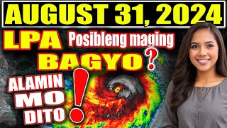 ALAMIN MO DITO⚠️BAGYONG ENTENG POSIBLENG MABUO⚠️AUGUST 31 2024⚠️LAGAY NG PANAHON NGAYONG ARAW [upl. by Aissatsana]