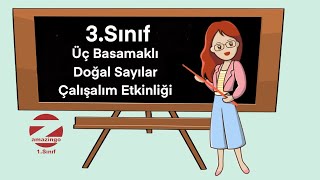 3Sınıf Matematik 3 Basamaklı Doğal Sayılar Çalışalım Etkinliği [upl. by Ithnan]