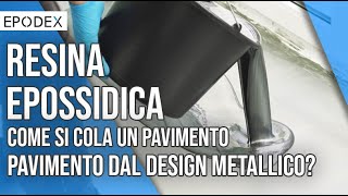 Tutorial EPODEX  Come versare un pavimento in design metallico [upl. by Apilef]