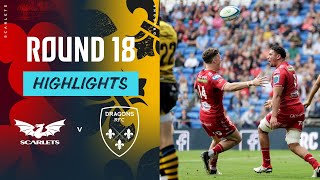 Scarlets v Dragons  Instant Highlights  Round 18  URC 202324 [upl. by Imtiaz]