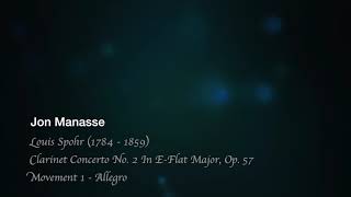 Jon Manasse Spohr Clarinet Concerto No 2 Movement 1  Allegro [upl. by Garin]