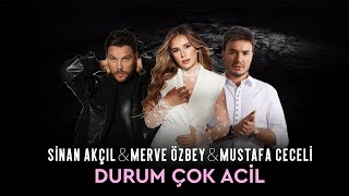 Sinan Akçıl amp Merve Özbey amp Mustafa Ceceli  Durum Çok Acil Remix [upl. by Eislel]