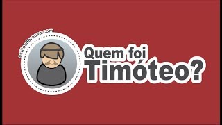 Quem foi Timóteo na Bíblia Biografia de Timóteo [upl. by Peltier544]