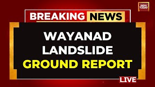 Wayanad Landslide LIVE Updates Kerala Rescue Operation Day 7 LIVE  Wayanad Ground Report LIVE [upl. by Bonner]