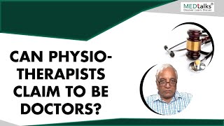 Can physiotherapist claim to be doctors  Dr Anil Bansal  Medtalks [upl. by Alesram]