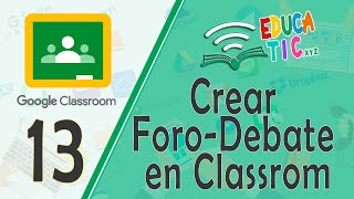 13 Crear Foro Debate en classroom [upl. by Otto648]