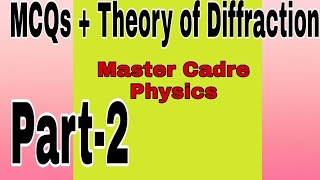 Diffraction ll MCQs and Theory ll Part 2 [upl. by Kreg]