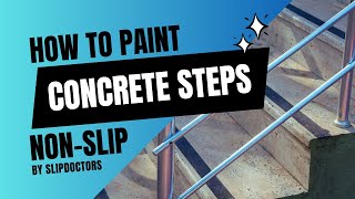 How to Paint Concrete Steps NonSkid using SlipDoctors AntiSlip Paint [upl. by Eivets225]